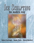 Buy Ice Sculpting the Modern Way